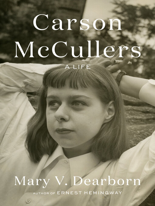 Title details for Carson McCullers by Mary V. Dearborn - Available